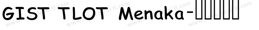 GIST TLOT Menaka字体转换